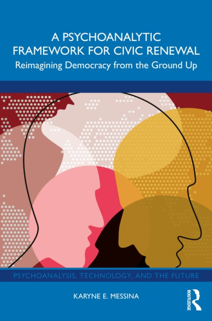 Psychoanalytic Framework For Civic Rene By Messina  Karyne E.
