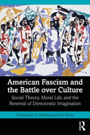 American Fascism And The Battle Over Cu By Robbins  Christopher