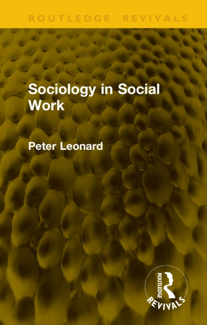 Sociology In Social Work By Leonard  Peter