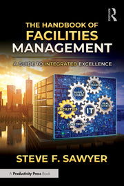 Handbook Of Facilities Management By Sawyer  Steve
