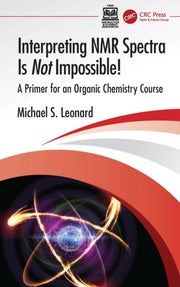 Interpreting Nmr Spectra Is Not Impossi By Leonard  Michael S.