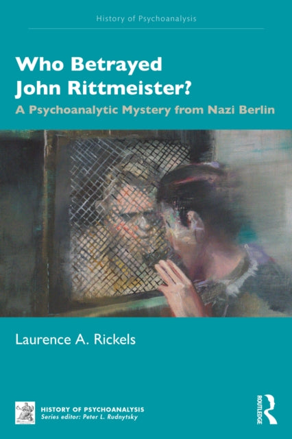Who Betrayed John Rittmeister By Rickels  Laurence A.