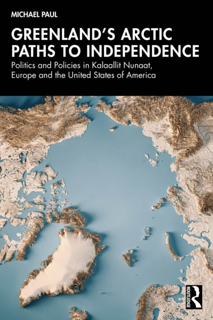 Greenland  S Arctic Paths To Inde By Paul  Michael