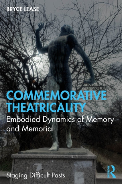 Commemorative Theatricality By Lease  Bryce