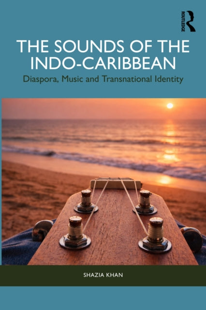Sounds Of The Indo-caribbean By Khan  Shazia