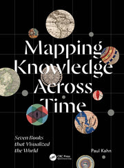 Mapping Knowledge Across Time By Kahn  Paul