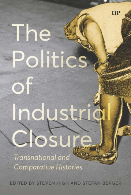 Politics Of Industrial Closure