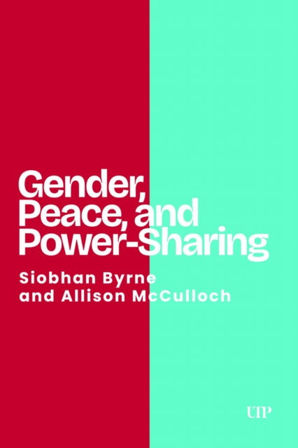 Gender Peace & Powersharing By Byrne, Siobhan