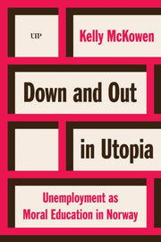 Down And Out In Utopia : Unemployment As By Mckowen, Kelly
