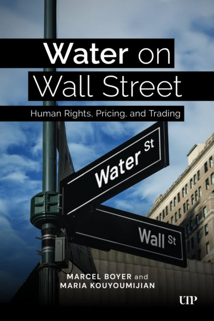 Water On Wall Street : Human Rights Pric By Boyer, Marcel