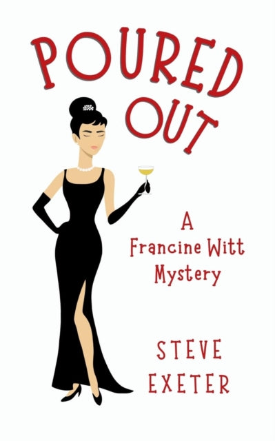 Poured Out: A Francine Witt Mystery By Exeter, Steve
