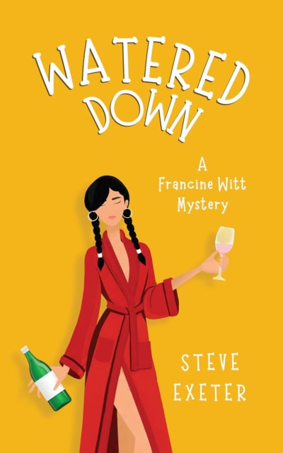 Watered Down: A Francine Witt Mystery By Exeter, Steve