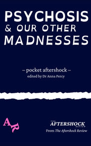 Psychosis And Our Other Madnesses: A Poc By Percy, Dr Anna