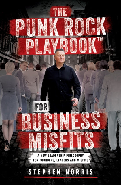 Punk Rock Playbook For Business Misfits By Norris, Stephen