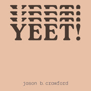 Yeet By Crawford, Jason B