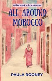 All Around Morocco By Rooney, Paula