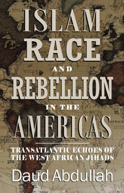 Islam, Race And Rebellion In The America By Abdullah, Daud