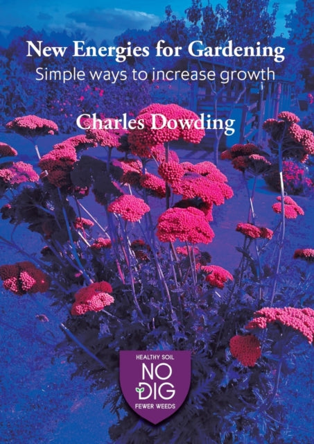 New Energies For Gardening By Dowding, Charles