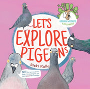 Lets Explore Pigeons By Kalla, Siski