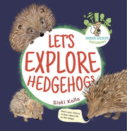 Lets Explore Hedgehogs By Kalla, Siski