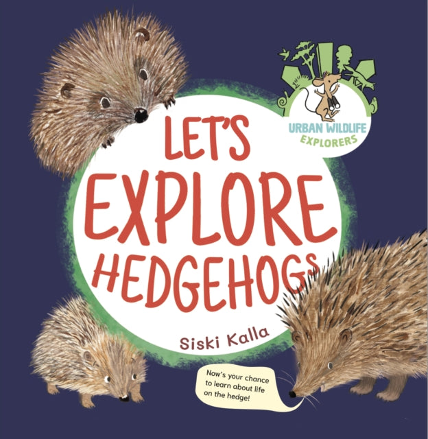 Lets Explore Hedgehogs