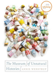Museum Of Unnatural Histories By Wenstrup, Annie