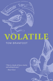 VOLATILE By BRANFOOT, TOM