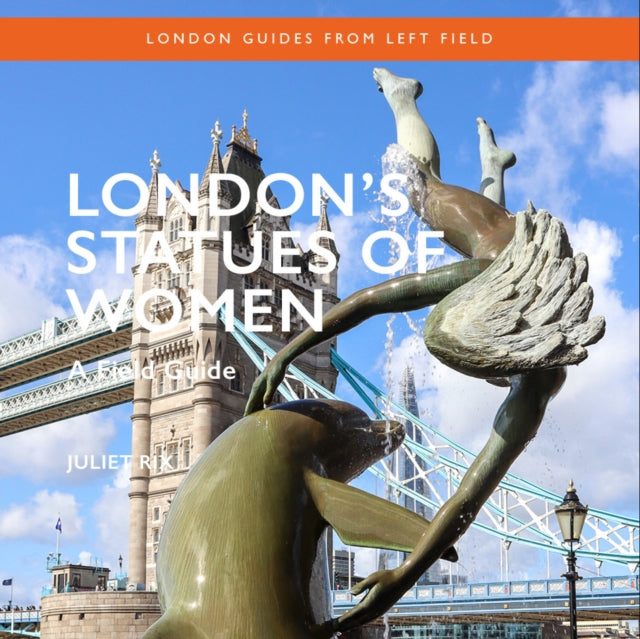Londons Statues Of Women By Rix, Juliet