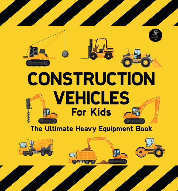 Construction Vehicles For Kids The Ultim
