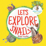 Let's Explore Snails! By Kalla, Siski