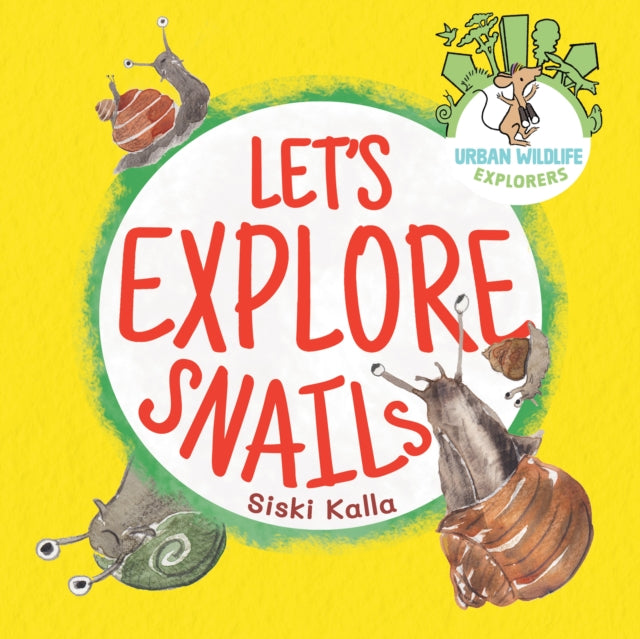 Let's Explore Snails! By Kalla, Siski