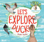 Let's Explore Ducks: An Urban Wildlife E