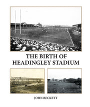 Birth Of Headingley Stadium By Beckett, John