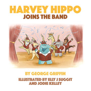 Harvey Hippo Joins The Band By Griffin, George