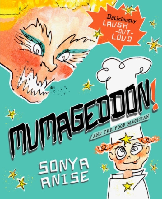 Mumageddon And The Food Magician By Anise, Sonya