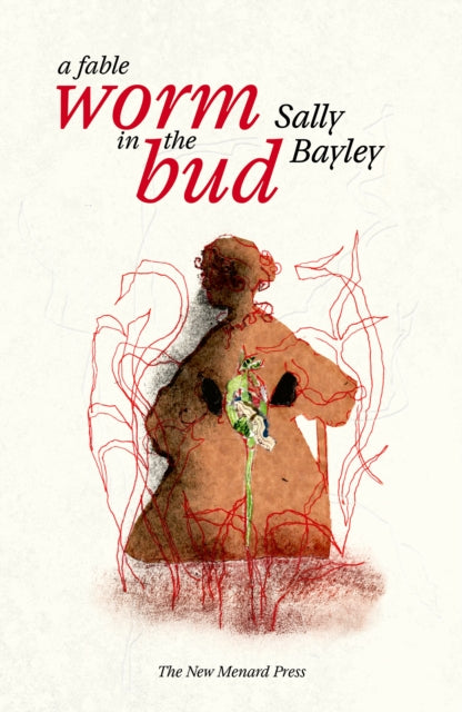 Worm In The Bud: A Fable