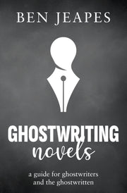 Ghostwriting Novels: A Guide For Ghostwr
