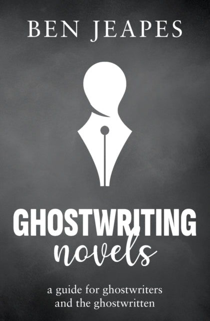 Ghostwriting Novels: A Guide For Ghostwr