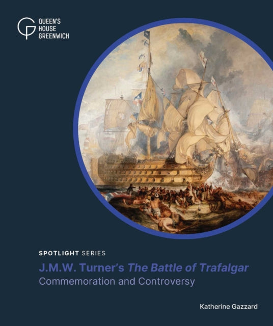 Jmw Turners The Battle Of Trafalgar By Gazzard, Katherine