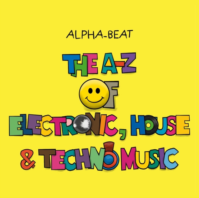 A-z Of Electronic, House & Techno Music By Alpha Beat