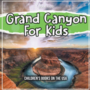 Grand Canyon For Kids: Children's Books