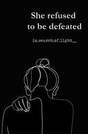 She Refused To Be Defeated