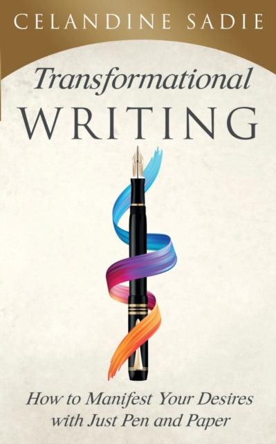 Transformational Writing: How To Manifes