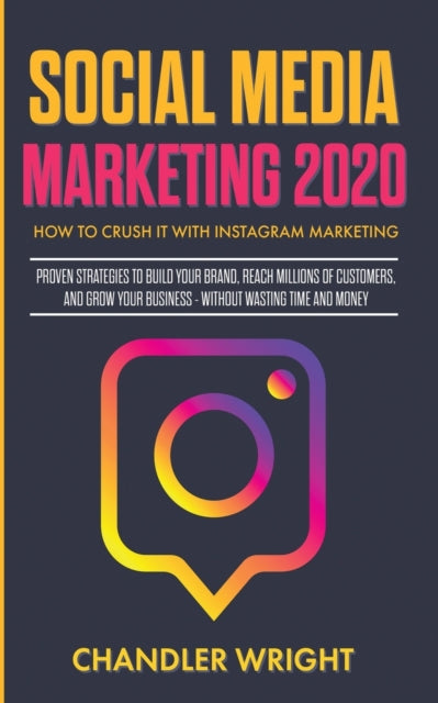 Social Media Marketing 2020: How To Crus