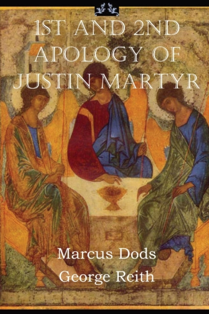 First And Second Apologies Of Justin Mar By Justin Martyr