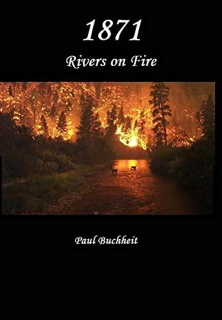 1871: Rivers On Fire