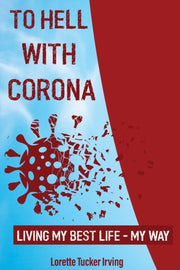 To Hell With Corona: Living My Best Life