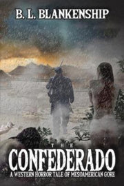 The Confederado: A Western Horror Tale O