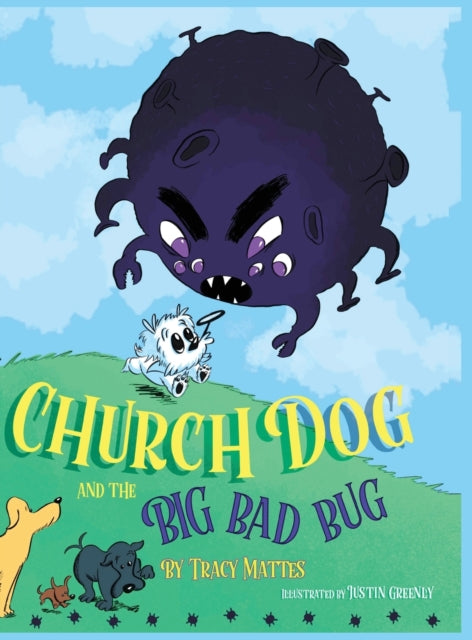 Church Dog And The Big Bad Bug