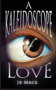 A Kaleidoscope Of Love By Mack, J.r.